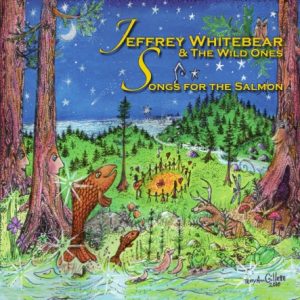 Music CD – Jeffrey Whitebear and the Wild Ones, Songs for the Salmon